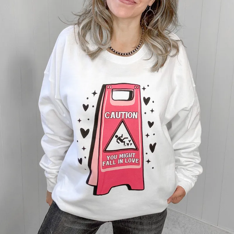 Caution Fall In Love White Sweatshirt