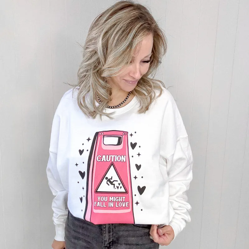 Caution Fall In Love White Sweatshirt